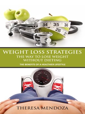 cover image of Weight Loss Strategies- The Way to Lose Weight without Dieting